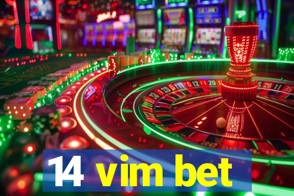 14 vim bet